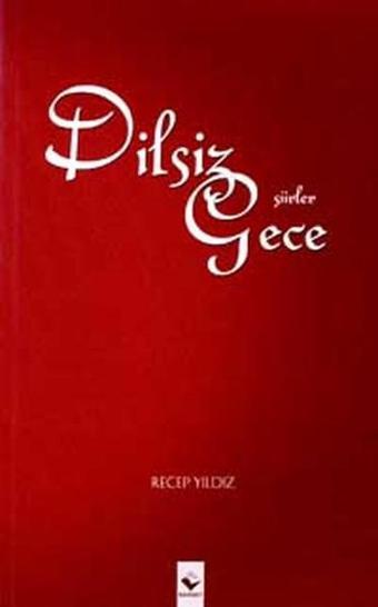 Dilsiz Gece - Recep Yıldız - Rağbet Yayınları