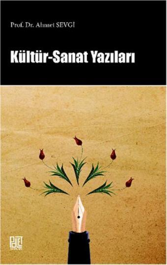 Kültür - Sanat Yazıları - Ahmet Sevgi - Palet Yayınları