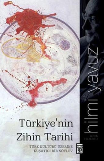 Türkiye'nin Zihin Tarihi - Hilmi Yavuz - Timaş Yayınları