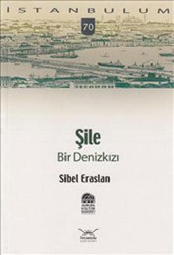 Şile Bir Denizkızı - Sibel Eraslan - Heyamola Yayınları