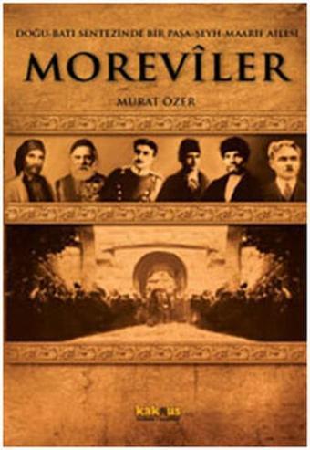 Moreviler - Doğu-Batı Sentezinde Bir Paşa - Murat Özer - Kaknüs Yayınları