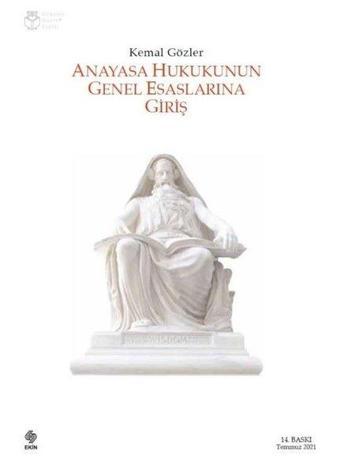 Anayasa Hukukunun Genel Esaslarına Giriş - Kemal Gözler - Ekin Basım Yayın