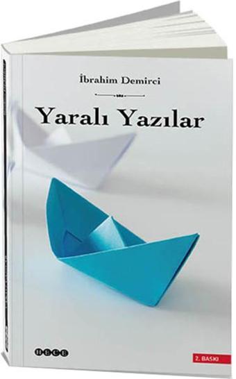 Yaralı Yazılar - İbrahim Demirci - Hece Yayınları