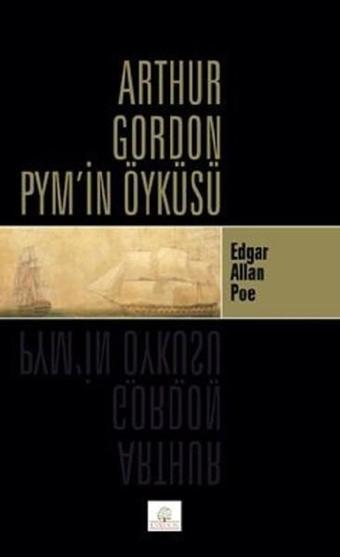 Arthur Gordon PYM'in Öyküsü - Edgar Allan Poe - Kyrhos Yayınları