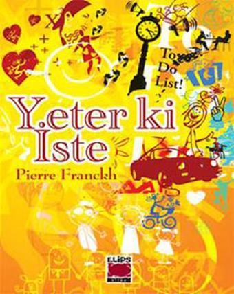 Yeter ki İste - Pierre Franckh - Elips Kitapları