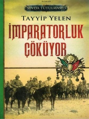 Sevda Tutulması 1 - İmparatorluk Çöküyor - Tayyip Yelen - Anemon