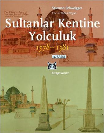 Sultanlar Kentine Yolculuk 1578-1581 - Salomon Schweigger - Kitap Yayınevi