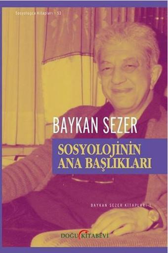 Sosyolojinin Ana Başlıkları - Baykan Sezer - Doğu Kitabevi