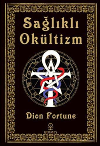 Sağlıklı Okültizm - Dion Fortune - Hermes Yayınları