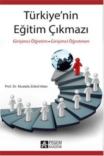 Türkiye'nin Eğitim Çıkmazı - Mustafa Zülküf Altan - Pegem Akademi Yayıncılık