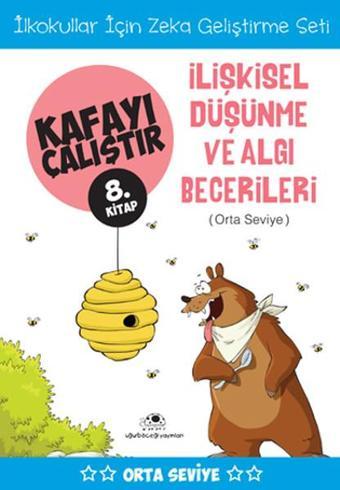 Kafayı Çalıştır 8. Kitap - İlişkisel Düşünme ve Algı Becerileri (Orta Seviye) - Ahmet Bilal Yaprakdal - Uğurböceği