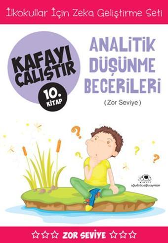 Kafayı Çalıştır 10. Kitap - Analitik Düşünme Becerileri ( Zor Seviye) - Ahmet Bilal Yaprakdal - Uğurböceği