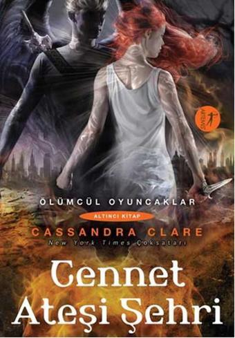 Cennet Ateşi Şehri-Ölümcül Oyuncaklar Serisi 6.Kitap - Cassandra Clare - Artemis Yayınları