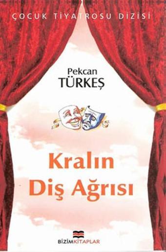 Kralın Diş Ağrısı - Pekcan Türkeş - Bizim Kitaplar