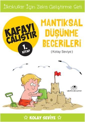 Kafayı Çalıştır 1.Kitap - Mantıksal Düşünme Becerileri  (Kolay Seviye) - Ahmet Bilal Yaprakdal - Uğurböceği