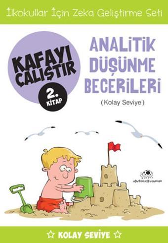 Kafayı Çalıştır 2. Kitap - Analitik Düşünme Becerileri (Kolay Seviye) - Ahmet Bilal Yaprakdal - Uğurböceği