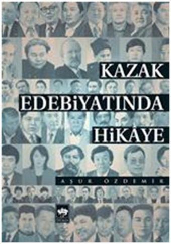 Kazak Edebiyatında Hikaye - Aşur Özdemir - Ötüken Neşriyat