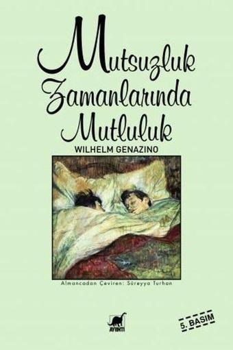 Mutsuzluk Zamanlarında Mutluluk - Wilhelm Genazino - Ayrıntı Yayınları