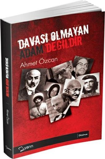 Davası Olmayan Adam Değildir - Ahmet Özcan - Yarın Yayınları