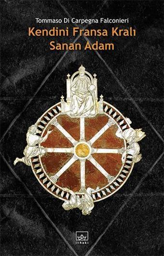 Kendini Fransa Kralı Sanan Adam - Tommaso Di Carpegna Falconieri - İthaki Yayınları