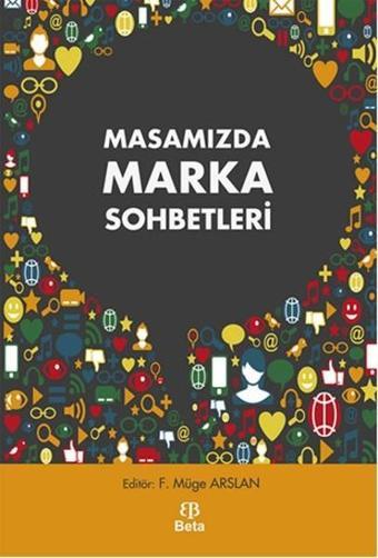 Masamızda Marka Sohbetleri - F. Müge Arslan - Beta Yayınları