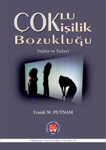 Çoklu Kişilik Bozukluğu - Frank W. Putnam - Psikoterapi Enstitüsü