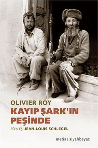 Kayıp Şark'ın Peşinde - Olivier Roy - Metis Yayınları