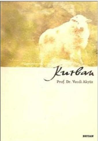 Kurban - Vecdi Akyüz - Beyan Yayınları