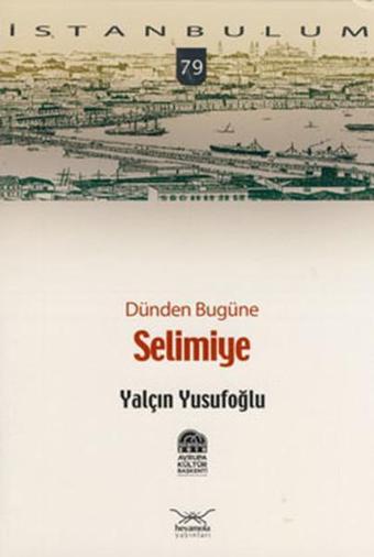 Dünden Bugüne Selimiye - Yalçın Yusufoğlu - Heyamola Yayınları