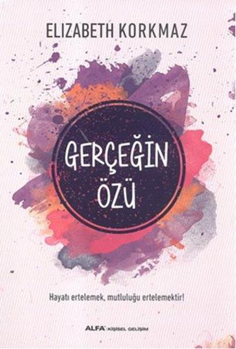 Gerçeğin Özü - Alfa Yayıncılık