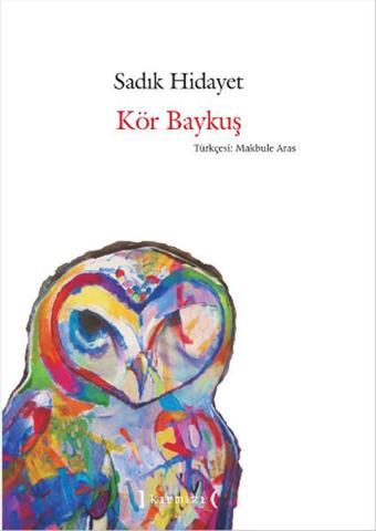 Kör Baykuş - Sadık Hidayet - Kırmızı Yayınları