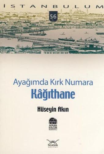 Ayağımda Kırk Numara Kğıthane - Hüseyin Akın - Heyamola Yayınları