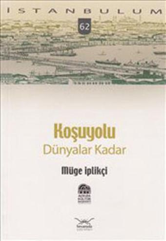 Koşuyolu: Dünyalar Kadar - Müge İplikçi - Heyamola Yayınları