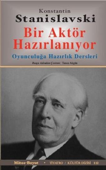 Bir Aktör Hazırlanıyor - Konstantin Stanislavski - Mitos Boyut Yayınları