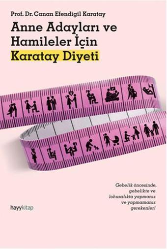 Anne Adayları ve Hamileler için Karatay Diyeti - Canan Efendigil Karatay - Hayykitap