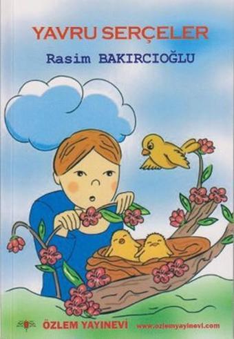 Yavru Serçeler - Rasim Bakırcıoğlu - Özlem Yayınevi