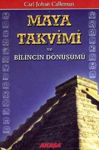 Maya Takvimi ve Bilincin Dönüşümü - Akaşa Yayın