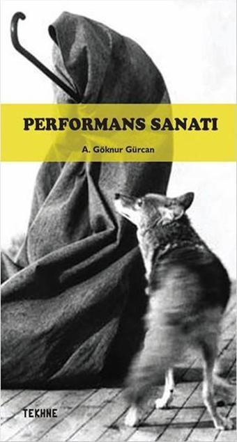 Performans Sanatı - Aliye Göknur Gürcan - Tekhne Yayınları