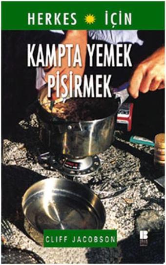 Kampta Yemek Pişirmek - Cliff Jacobson - Bilge Kültür Sanat