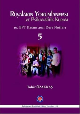 Rüyaların Yorumlanması ve Psikanalitik Kuram - Tahir Özakkaş - Psikoterapi Enstitüsü