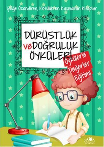 Dürüstlük ve Doğruluk Öyküleri - Saide Nur Dikmen - Uğurböceği