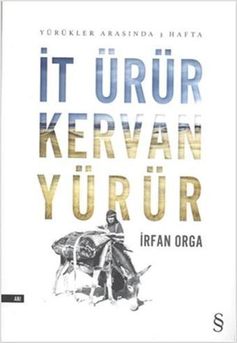 İt Ürür Kervan Yürür - İrfan Orga - Everest Yayınları