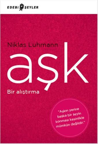 Aşk - Bir Alıştırma - Niklas Luhmann - Edebi Şeyler