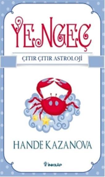 Yengeç - Çıtır Çıtır Astroloji - Hande Kazanova - İnkılap Kitabevi Yayınevi
