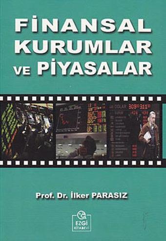 Finansal Kurumlar ve Piyasalar - İlker Parasız - Ezgi Kitabevi Yayınları