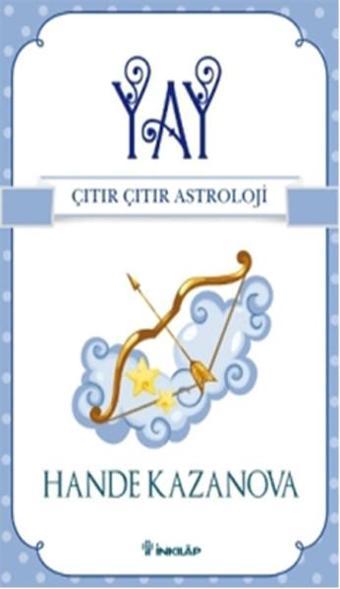 Yay - Çıtır Çıtır Astroloji - Hande Kazanova - İnkılap Kitabevi Yayınevi