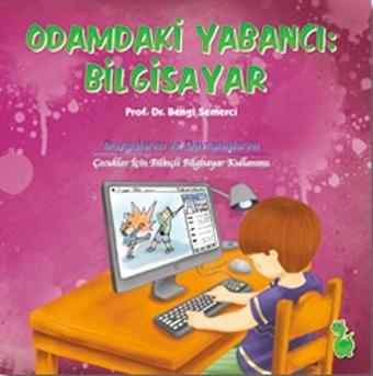 Odamdaki Yabancı: Bilgisayar - Bengi Semerci - Yeşil Dinozor