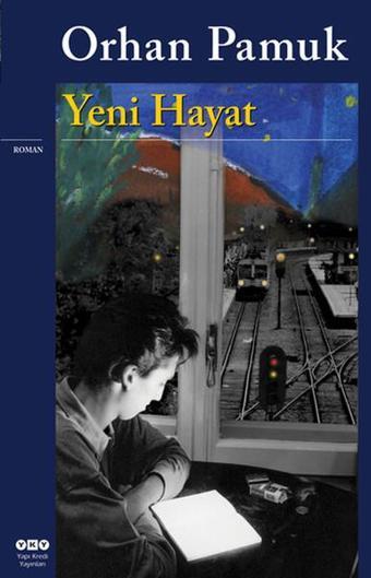 Yeni Hayat - Orhan Pamuk - Yapı Kredi Yayınları