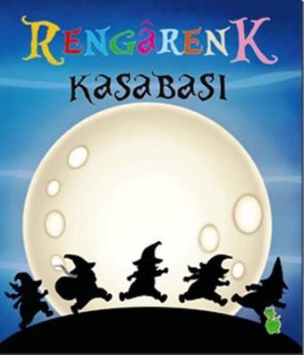 Rengarenk Kasabası - İlkay Marangoz - Yeşil Dinozor