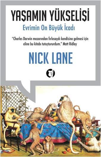 Yaşamın Yükselişi Evrimin 10 Büyük İcadı - Nick Lane - Aylak Kitap